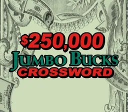 $250,000 JUMBO BUCKS CROSSWORD